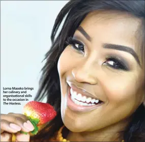  ??  ?? Lorna Maseko brings her culinary and organisati­onal skills to the occasion in The Hostess.