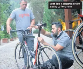  ??  ?? Ben’s bike is prepared before leaving La Perla hotel