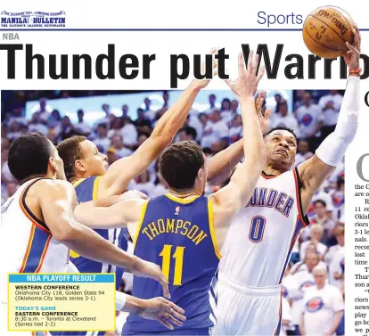  ??  ?? Russell Westbrook of the Oklahoma City Thunder goes for a layup against Stephen Curry and Klay Thompson of the Golden State Warriors during Game 4 of their NBA Western Conference Finals series. The Thunder won, 118-94, to gain a commanding 3-1 lead. (AP)