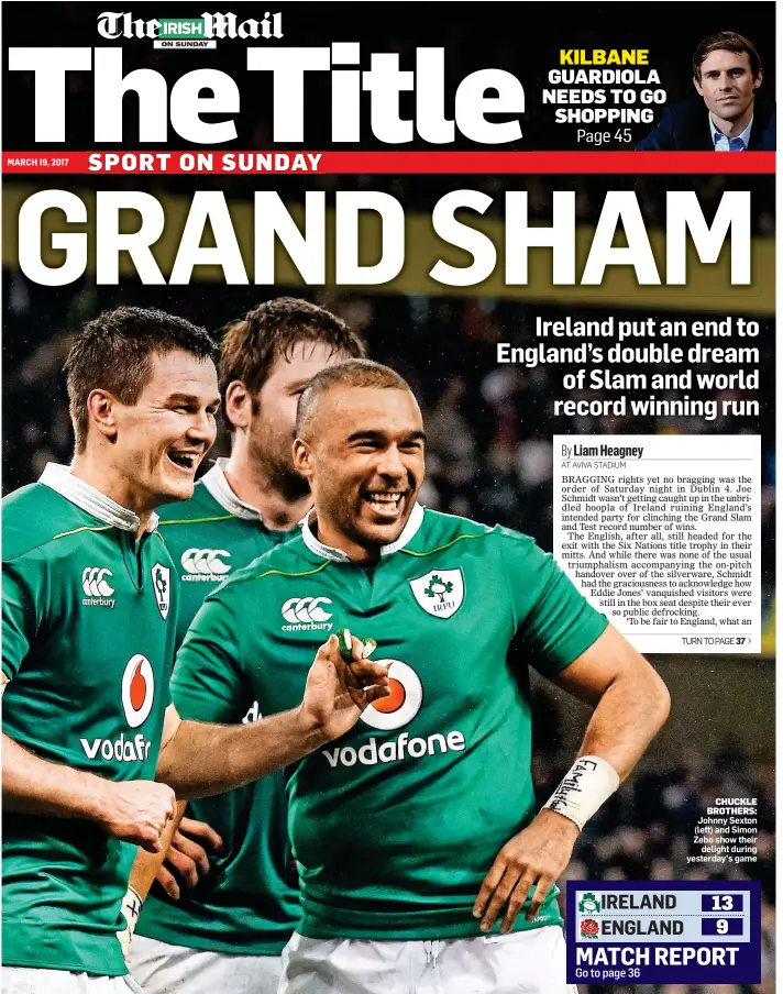  ??  ?? CHUCKLE BROTHERS: Johnny Sexton (left) and Simon Zebo show their delight during yesterday’s game