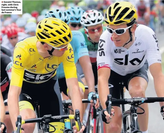  ??  ?? > Geraint Thomas, right, with Chris Froome during last summer’s Tour de France