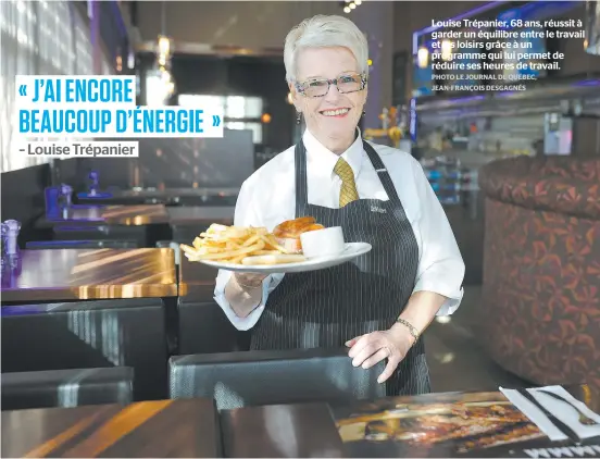  ?? PHOTO LE JOURNAL DE QUÉBEC, JEAN-FRANÇOIS DESGAGNÉS ?? Louise Trépanier, 68 ans, réussit à garder un équilibre entre le travail et les loisirs grâce à un programme qui lui permet de réduire ses heures de travail.