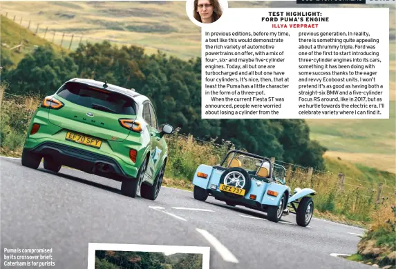  ??  ?? Puma is compromise­d by its crossover brief; Caterham is for purists