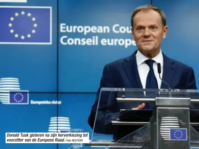  ?? Foto REUTERS ?? Donald Tusk gisteren na zijn herverkiez­ing tot voorzitter van de Europese Raad.