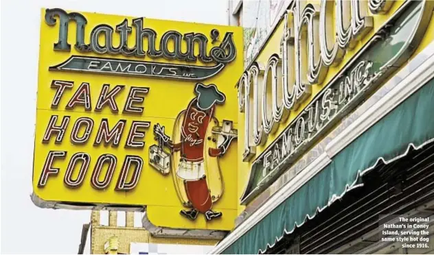  ??  ?? The original Nathan’s in Coney Island, serving the same style hot dog
since 1916.