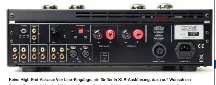  ??  ?? Keine High- End- Askese: Vier Line- Eingänge, ein fünfter in XLR- Ausführung, dazu auf Wunsch ein Phono- Eingang ( MC oder MM), eine Bypass- Funktion für Heimkino- Anwendunge­n sowie Pre- Out. Auf der Rückseite wählt man den Eco- Mode aus sowie die...