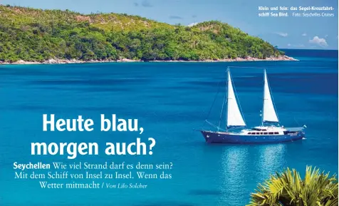  ?? Foto: Seychelles Cruises ?? Klein und fein: das Segel Kreuzfahrt schiff Sea Bird.