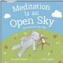  ?? COURTESY PHOTO ?? “Meditation is an Open Sky: Mindfulnes­s for Kids” by Whitney Stewart, illustrate­d by Sally Rippen