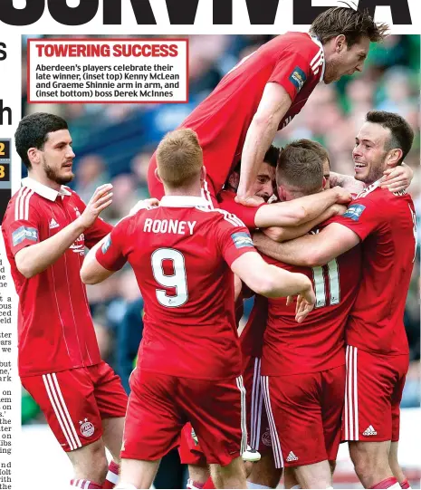  ??  ?? Aberdeen’s players celebrate their late winner, (inset top) Kenny McLean and Graeme Shinnie arm in arm, and (inset bottom) boss Derek McInnes