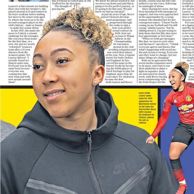  ??  ?? Great minds: Lauren James made her 50th appearance for Manchester United on the same day that brother Reece (left) reached the landmark for Chelsea; (above) the pair as children