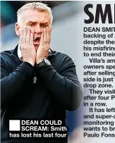  ?? ?? DEAN COULD SCREAM: Smith has lost his last four