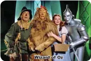  ??  ?? Wizard of Oz