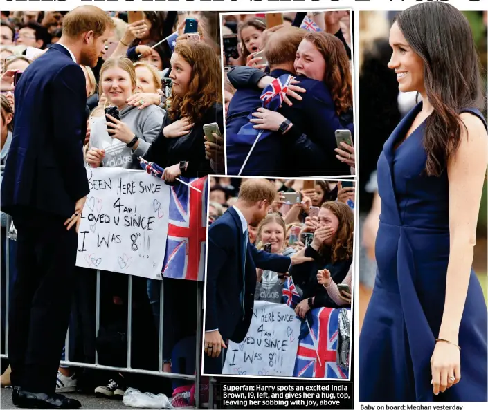  ??  ?? Baby on board: Meghan yesterday Superfan: Harry spots an excited India Brown, 19, left, and gives her a hug, top, leaving her sobbing with joy, above