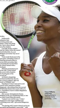  ?? AFPPIX ?? Venus Williams celebrates beating Britain’s Johanna Konta yesterday. –
