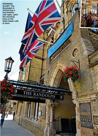  ??  ?? MORNING GLORY: The Randolph in Oxford has a top brekkie, and right, catch the morning buzz in the Saint-Regis café in Paris