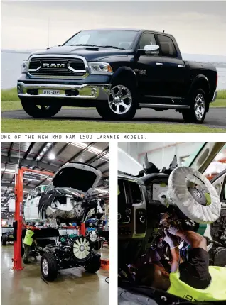  ??  ?? One of the new RHD RAM 1500 Laramie models. Conversion from LHD to RHD on Melbourne assembly line.
Almost there...