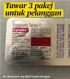  ??  ?? PIL Misoprosto­l yang dijual kepada pelanggan.