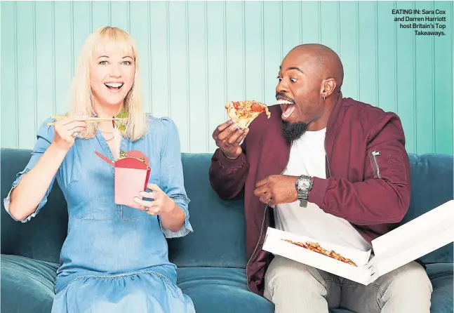  ?? ?? EATING IN: Sara Cox and Darren Harriott host Britain’s Top Takeaways.