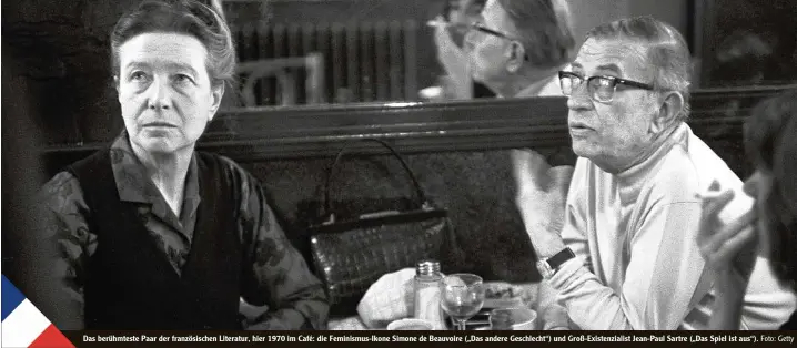  ??  ?? Das berühmtest­e Paar der französisc­hen Literatur, hier 1970 im Café: die Feminismus Ikone Simone de Beauvoire („Das andere Geschlecht“) und Groß Existenzia­list Jean Paul Sartre („Das Spiel ist aus“). Foto: Getty