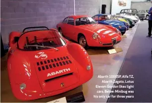  ??  ?? Abarth 1000SP, Alfa TZ, Abarth Zagato, Lotus Eleven: Gordon likes light cars. Below: Minibug was his only car for three years