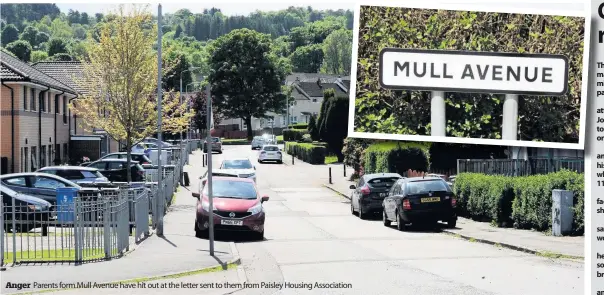  ??  ?? Anger Parents form Mull Avenue have hit out at the letter sent to them from Paisley Housing Associatio­n