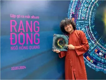  ?? Producer
Photo courtesy of the ?? LOVE THEME: Life, love and women are the themes of Rạng
(The Dawn), a new album on vinyl records by well-known traditiona­l musician Ngô Hồng Quang. The work features compositio­ns that combine traditiona­l and contempora­ry elements.