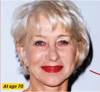  ??  ?? At age 70