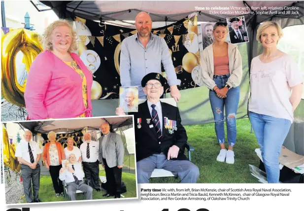  ??  ?? Time to celebrate Victor with, from left, relatives Caroline
Elder, Gordon McQuarrie, Sophie Avril and Jill Jack
Party time Vic with, from left, Brian McKenzie, chair of Scottish Area Royal Naval Associatio­n, neighbours Becca Martin and Tricia Bauld, Kenneth McKinnon, chair of Glasgow Royal Naval Associatio­n, and Rev Gordon Armstrong, of Oakshaw Trinity Church