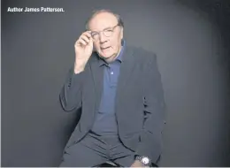  ??  ?? Author James Patterson.