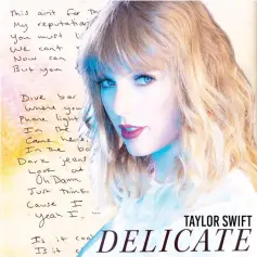  ??  ?? “Delicate”, Swift’s fourth single from her latest album,“Reputation”, is Swift’s most direct song about her.