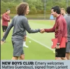  ??  ?? NEW BOYS CLUB: Emery welcomes Matteo Guendouzi, signed from Lorient