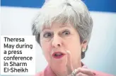  ??  ?? Theresa May during a press conference in Sharm El-Sheikh