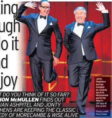  ?? Photo credit: Paul Coltas ?? Jonty Stephens and Ian Ashpitel as comedy duo Eric Morecambe and Ernie Wise in UK tour of Eric & Ern