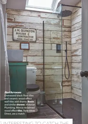  ??  ?? Bathroom
Distressed black floor tiles and ceramic wood-effect wall tiles add drama. Basin and similar shower, Victorian Plumbing. Mercia reclaimed wood effect tiles, Style Ideas Direct, are a match