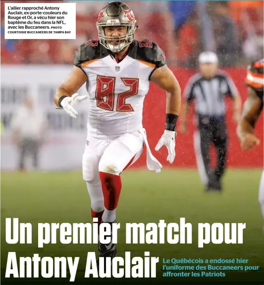  ?? PHOTO COURTOISIE BUCCANEERS DE TAMPA BAY ?? L’ailier rapproché Antony Auclair, ex-porte-couleurs du Rouge et Or, a vécu hier son baptême du feu dans la NFL, avec les Buccaneers.