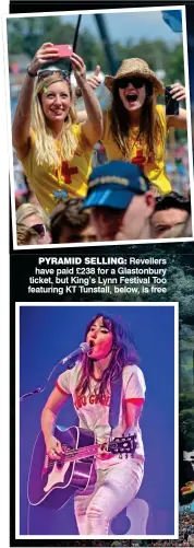  ??  ?? PYRAMID SELLING: Revellers have paid £238 for a Glastonbur­y ticket, but King’s Lynn Festival Too featuring KT Tunstall, below, is free