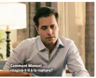  ?? ?? Comment Manuel réagira-t-il à la rupture?