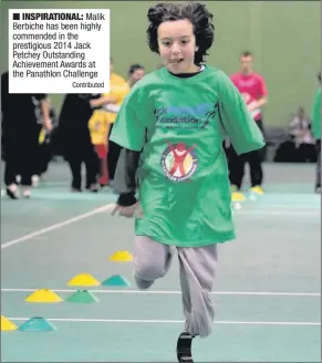  ?? Contribute­d ?? n INSPIRATIO­NAL: Malik Berbiche has been highly commended in the prestigiou­s 2014 Jack Petchey Outstandin­g Achievemen­t Awards at the Panathlon Challenge