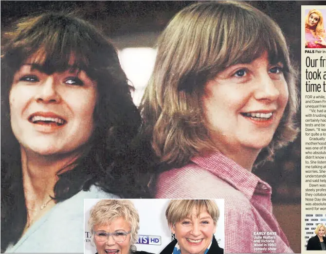  ??  ?? JOKERS Julie and Victoria share joke at TV bash
EARLY DAYS Julie Walters and Victoria Wood in 1980 comedy show