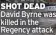  ?? ?? SHOT DEAD David Byrne was killed in the Regency attack