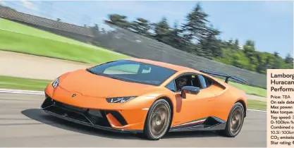  ??  ?? The Huracan Performant­e is most at home on the racetrack.