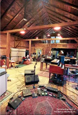  ?? ?? The recording room at The Barn in Westford, Vt.