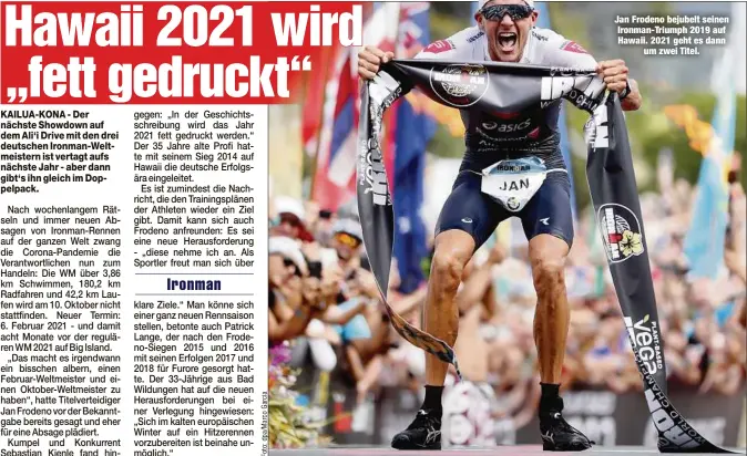  ??  ?? Jan Frodeno bejubelt seinen Ironman-Triumph 2019 auf Hawaii. 2021 geht es dann
um zwei Titel.