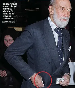  ?? BLITZ PICTURES ?? Beggars spot a wad of cash in Prince Michael’s hand as he leaves a restaurant