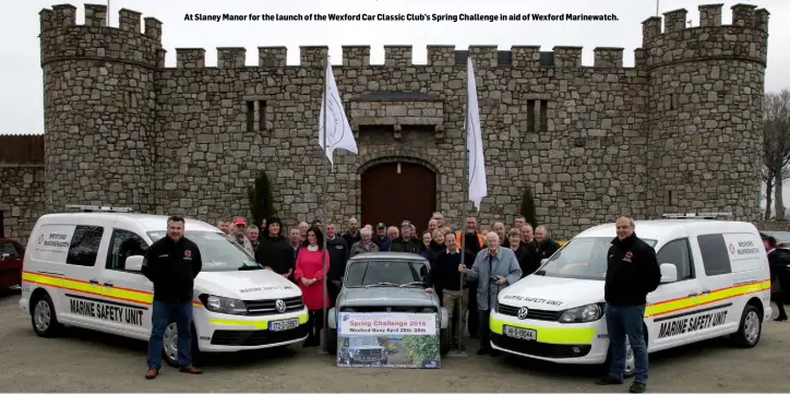  ??  ?? At Slaney Manor for the launch of the Wexford Car Classic Club’s Spring Challenge in aid of Wexford Marinewatc­h.