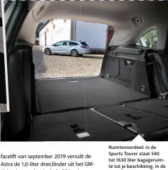  ??  ?? Ruimtevoor­deel: in de Sports Tourer staat 540 tot 1630 liter bagageruim­te tot je beschikkin­g. In de hatchback moet je het met 370 tot 1210 liter doen.