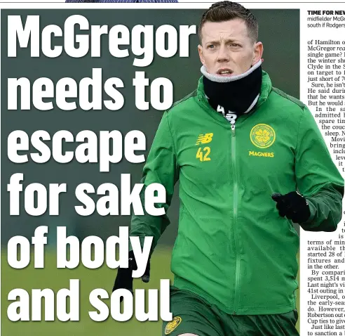  ??  ?? TIME FOR NEW HORIZONS: Celtic midfielder McGregor should move south if Rodgers comes calling again