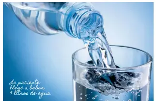  ??  ?? La paciente llegó a beber 9 litros de agua