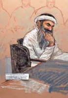  ?? COURTROOM DRAWING BY JANET HAMLIN VIA AFP/GETTY IMAGES ?? Since his capture in 2003, Khalid Sheikh Mohammed has been kept hidden away by the U.S. government in Guantanamo Bay, Cuba, still awaiting trial in the deaths of nearly 3,000 people.