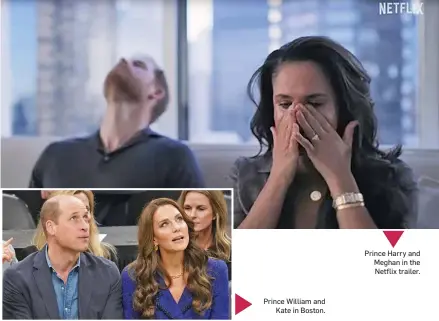  ?? ?? Prince William and Kate in Boston.
Prince Harry and Meghan in the Netflix trailer.